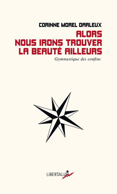 Alors nous irons trouver la beauté ailleurs de Corinne Morel-Darleux